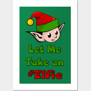 Let Me Take An Elfie - Funny Selfie Posters and Art